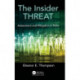 The Insider Threat: Assessment and Mitigation of Risks