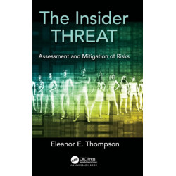 The Insider Threat: Assessment and Mitigation of Risks
