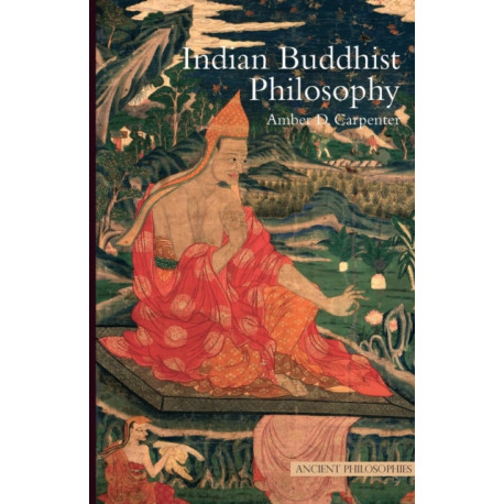 Indian Buddhist Philosophy: Metaphysics as Ethics