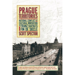 Prague Territories: National Conflict and Cultural Innovation in Franz Kafka's Fin de Siecle