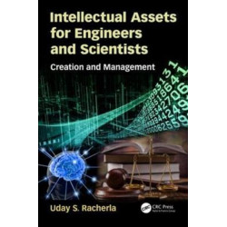 Intellectual Assets for Engineers and Scientists: Creation and Management