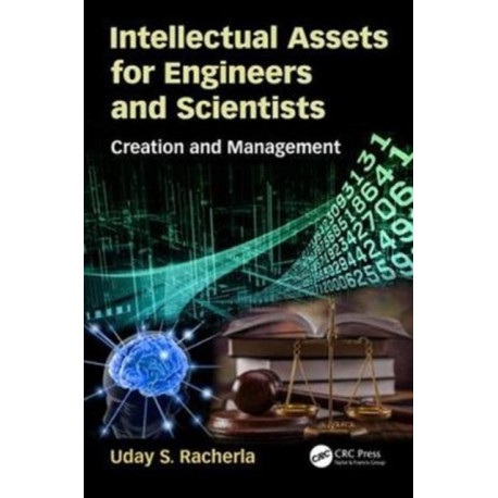 Intellectual Assets for Engineers and Scientists: Creation and Management