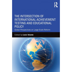 The Intersection of International Achievement Testing and Educational Policy: Global Perspectives on Large-Scale Reform
