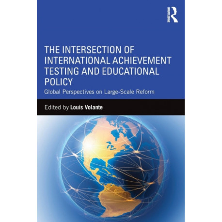 The Intersection of International Achievement Testing and Educational Policy: Global Perspectives on Large-Scale Reform