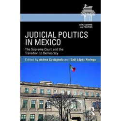 Judicial Politics in Mexico: The Supreme Court and the Transition to Democracy