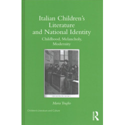 Italian Children’s Literature and National Identity: Childhood, Melancholy, Modernity