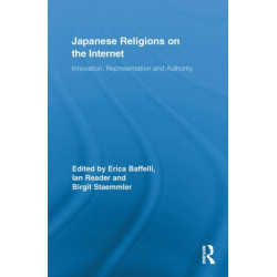 Japanese Religions on the Internet: Innovation, Representation, and Authority