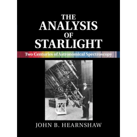 The Analysis of Starlight: Two Centuries of Astronomical Spectroscopy