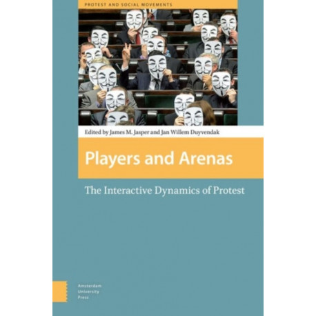 Players and Arenas: The Interactive Dynamics of Protest