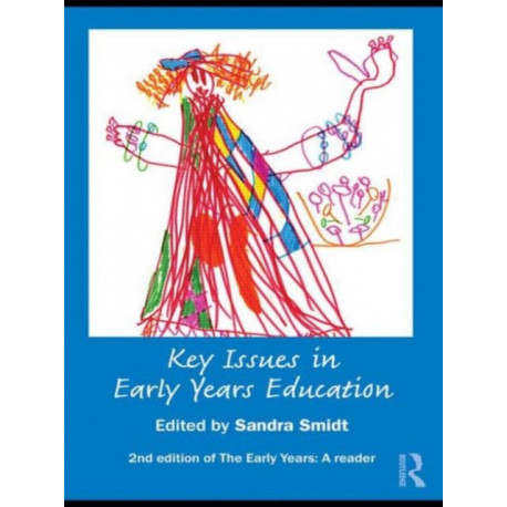 Key Issues in Early Years Education: A Guide for Students and Practitioners