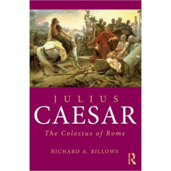 Julius Caesar: The Colossus of Rome