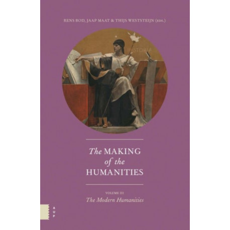 The Making of the Humanities, Volume III: The Modern Humanities