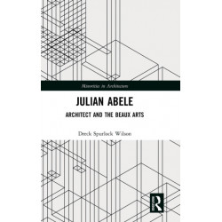 Julian Abele: Architect and the Beaux Arts