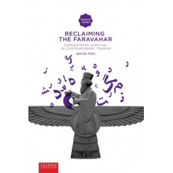 Reclaiming The Faravahar: Zoroastrian Survival in Contemporary Tehran