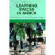 Learning Spaces in Africa: Critical Histories to 21st Century Challenges and Change