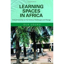 Learning Spaces in Africa: Critical Histories to 21st Century Challenges and Change
