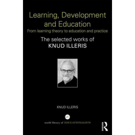 Learning, Development and Education: From learning theory to education and practice