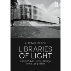 Libraries of Light: British public library design in the long 1960s