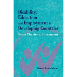 Disability, Education and Employment in Developing Countries: From Charity to Investment