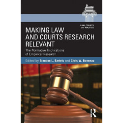 Making Law and Courts Research Relevant: The Normative Implications of Empirical Research