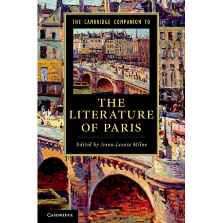 The Cambridge Companion to the Literature of Paris