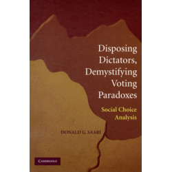 Disposing Dictators, Demystifying Voting Paradoxes: Social Choice Analysis
