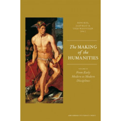 The Making of the Humanities: Volume II - From Early Modern to Modern Disciplines