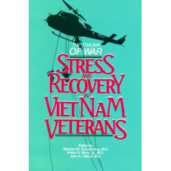 Trauma of War: Stress and Recovery in Vietnam Veterans