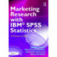Marketing Research with IBM® SPSS Statistics: A Practical Guide