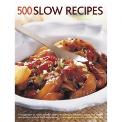 500 Slow recipes: A collection of slow-cooked recipes, including casseroles, soups, pot roasts and puddings with 500 photographs