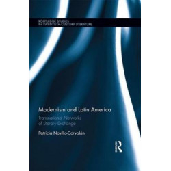 Modernism and Latin America: Transnational Networks of Literary Exchange