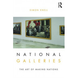 National Galleries: The art of making nations
