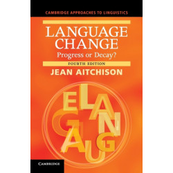 Language Change: Progress or Decay?