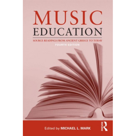 Music Education: Source Readings from Ancient Greece to Today