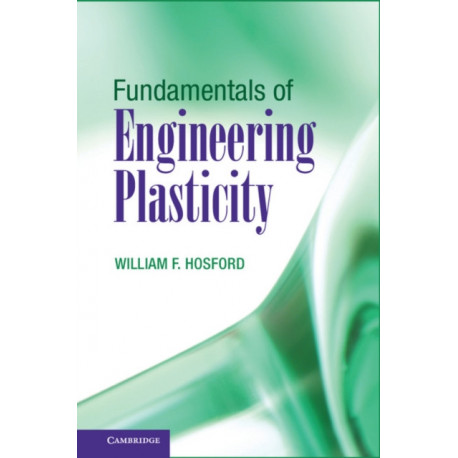 Fundamentals of Engineering Plasticity