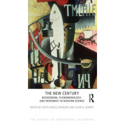 The New Century: Bergsonism, Phenomenology and Responses to Modern Science