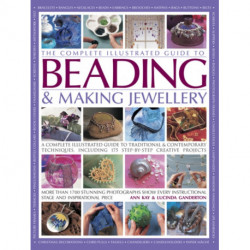 Complete Illustrated Guide to Beading & Making Jewellery