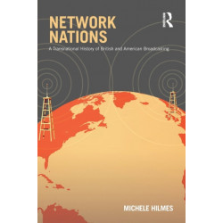 Network Nations: A Transnational History of British and American Broadcasting