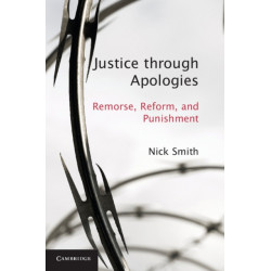 Justice through Apologies: Remorse, Reform, and Punishment