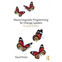 Neuro-Linguistic Programming for Change Leaders: The Butterfly Effect