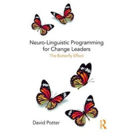 Neuro-Linguistic Programming for Change Leaders: The Butterfly Effect