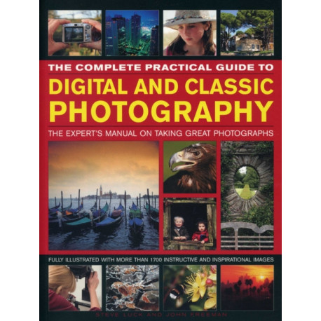 Complete Practical Guide to Digital and Classic Photography