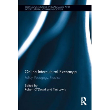 Online Intercultural Exchange: Policy, Pedagogy, Practice