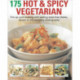 175 Hot and Spicy Vegetarian