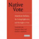 Native Vote: American Indians, the Voting Rights Act, and the Right to Vote