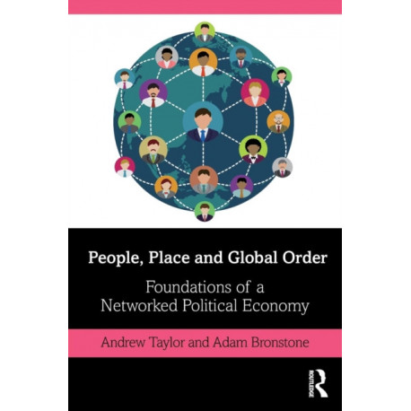 People, Place and Global Order: Foundations of a Networked Political Economy
