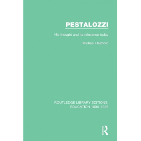 Pestalozzi: His Thought and its Relevance Today