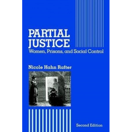 Partial Justice: Women, Prisons and Social Control