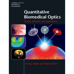 Quantitative Biomedical Optics: Theory, Methods, and Applications