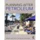 Planning After Petroleum: Preparing Cities for the Age Beyond Oil